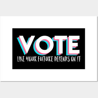 Vote Like Your Future Depends On It Posters and Art